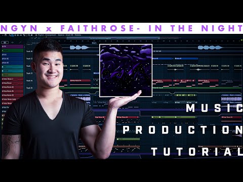 Music Production Tutorial - NGYN x Faithroze - In The Night [Lowly Palace Release]