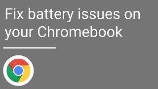 Fix battery issues on your Chromebook
