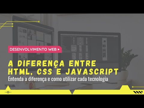 A diferença entre HTML, CSS e JavaScript