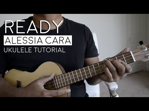 Ready by Alessia Cara Ukulele Tutorial and Play Along