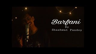 Barfani | Armaan Malik | Shashwat Pandey Version