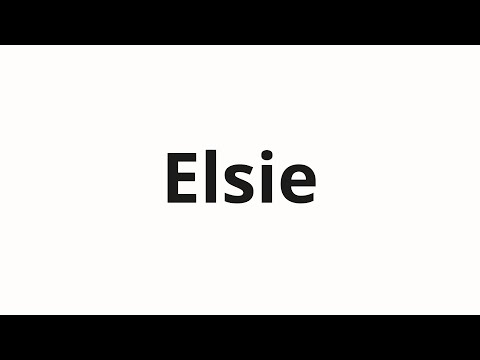 How to pronounce Elsie