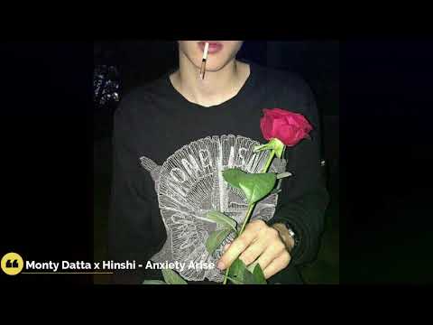 Monty Datta x Hinshi   Anxiety Arise