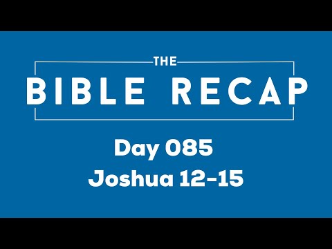 Day 085 (Joshua 12-15)
