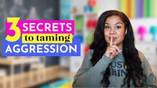 HOW TO HANDLE AGGRESSIVE BEHAVIOR IN KIDS | 3 Secrets To Taming Aggressive Behavior in Kids