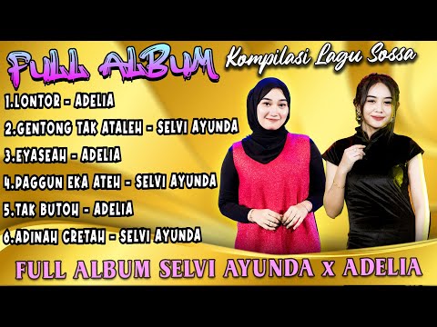 Full Album Madura Sossa - Selvi Ayunda X Adelia - Lontor