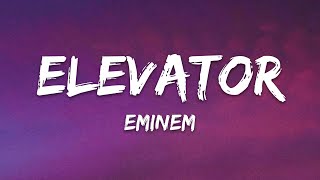 Eminem - Elevator (Lyrics)