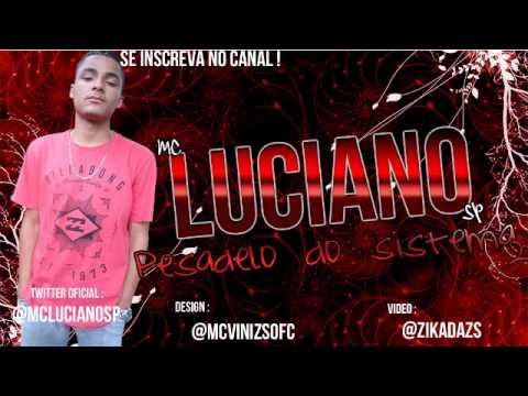 Mc Luciano SP - Pesadelo do Sistema 2 (Dj Biel Bolado) 2012