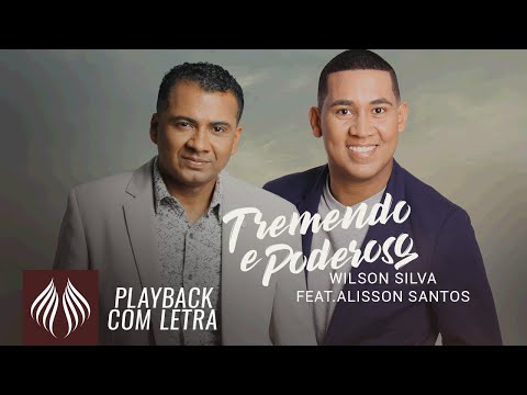 Wilson Silva l Tremendo e Poderoso - Feat. Alisson Santos [PLAYBACK COM LETRA]