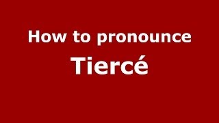 How to pronounce Tiercé