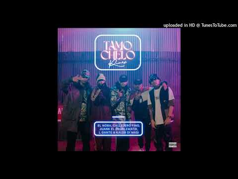 El Noba Ft. Callejero Fino, Juanka, L-Gante, Kaleb Di Masi, Dt Bilardo - Tamo Chelo (Remix)