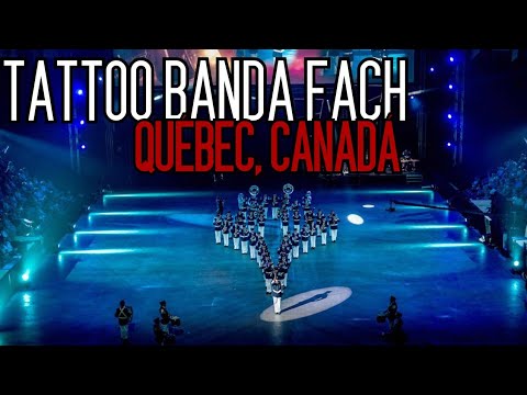 TATTOO BANDA FACH/FESTIVAL INTERNACIONAL DE MÚSICA MILITAR DE QUÉBEC, CANADÁ
