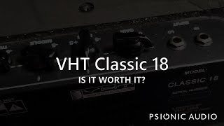 Video thumbnail for VHT Classic 18 | Is It Worth It? by Psionic Audio