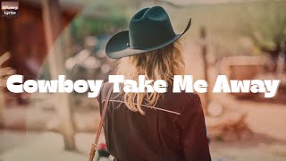 The Chicks - Cowboy Take Me Away (Lyrics)