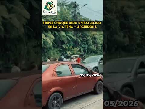 Triple choque dejó un fallecido en la vía Tena – Archidona