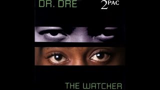 Dr Dre ft. 2Pac - The Watcher (Remix)