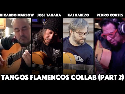 Tangos Flamenco Guitar Collab (part 2) Ricardo Marlow, Jose Tanaka, Kai Narezo, Pedro Cortes