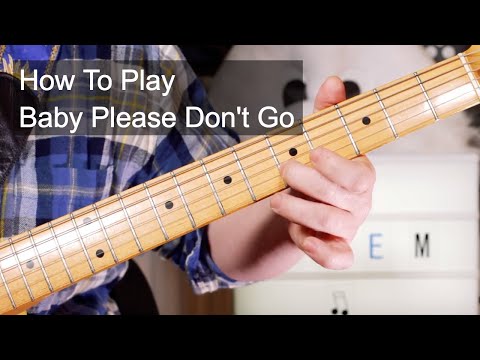 'Baby Please Don't Go' Them Guitar & Bass Lesson