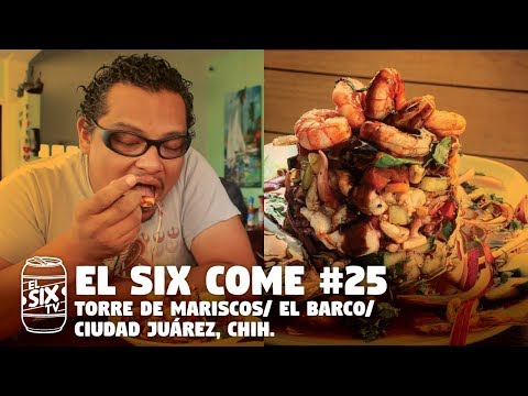 Torre de Mariscos / El Barco / Ciudad Juárez / El Six Come / #Saluuud