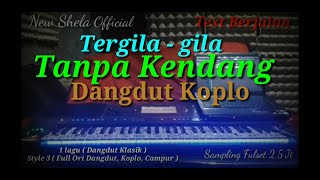 Download lagu Tanpa Kendang Tergila-gila Dangdut Koplo New Shela mp3