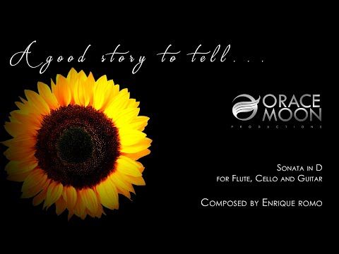 A Good Story To Tell.../ Sonata in D major for Flute, Cello and Guitar