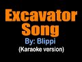 EXCAVATOR SONG - Blippi (karaoke version)