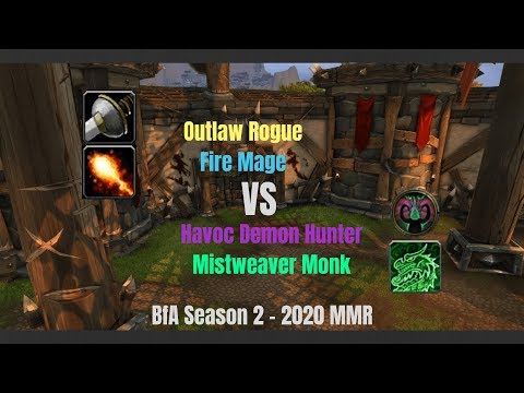 Outlaw Rogue Fire Mage vs Havoc DH MW Monk - 2020 MMR - BfA Season 2
