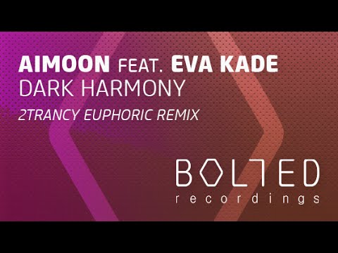 Aimoon feat. Eva Kade - Dark Harmony (2TrancY Euphoric Remix) [OUT 12.05.14]