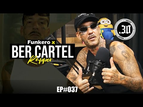 BER CARTEL X FUNKERO - Ponto 30 Podcast #037