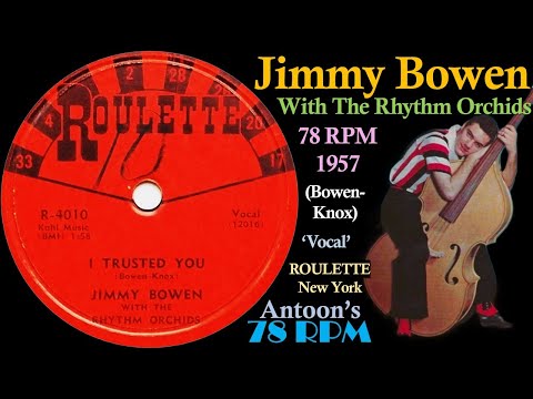 Jimmy Bowen | I Trusted You | Roulette 78 rpm | 1957 USA