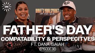 Compatability, Perspecitves & Father's Day with Dana | Jordin Sparks
