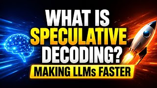 What is Speculative Decoding? making LLMs faster