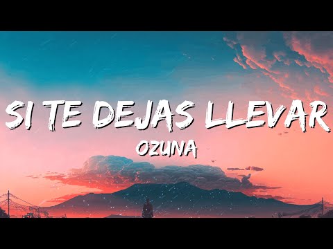 Ozuna - Si Te Dejas Llevar (Letra/Lyrics) Me gusta probar tu boca