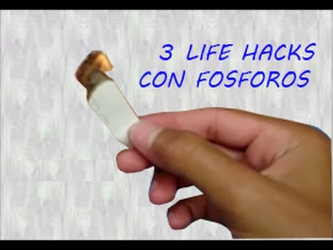 3 Life Hacks con Fosforos o Cerillas