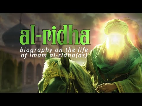 Al-Ridha | Biographical Documentary