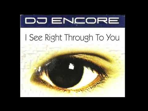 I See Right Through To You - DJ Encore 2001 HIT (no vocal version)