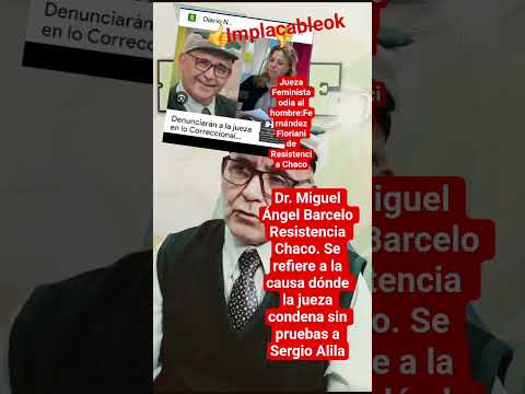 causa 1953/2020 jueza correccional de Resistencia Chaco condena sin pruebas a Sergio Alila.año 2021
