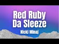 [Lyrics] Red Ruby Da Sleeze - Nicki Minaj