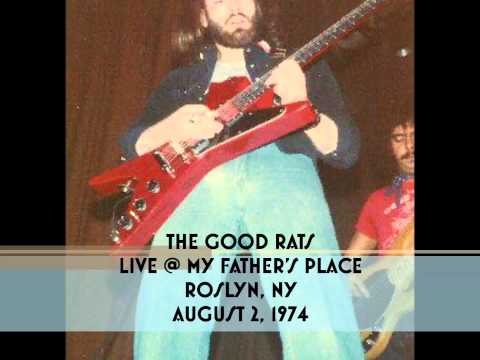 Good Rats Live @ My Father's Place, Roslyn, NY 8/2/74