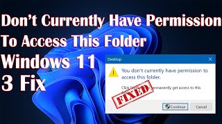 You Don’t Currently Have Permission to Access This Folder Windows 11 - 3 Fix