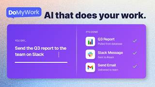 An AI That Actually Does Your Work | Meet DoMyWork
