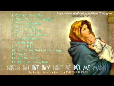 Những Bài Hát Hay Nhất Về Đức Mẹ Maria - MAI THIÊN VÂN.mp4
