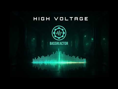 BASSREACTOR - High Voltage [Full Track]