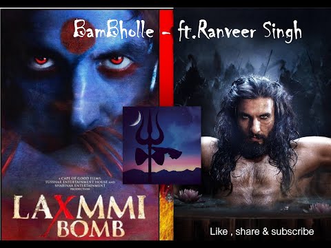 BamBholle - Laxmii | Akshay Kumar | Ft. Ranvir Singh