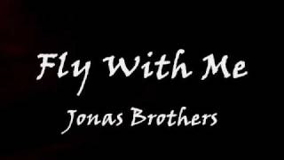 Fly With Me - Jonas Brothers - Full song with Lyrics