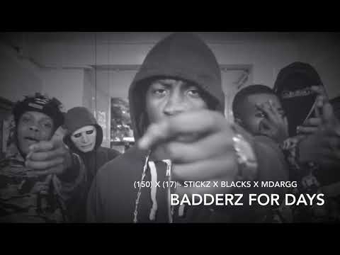 (150) Stickz x (17) Blackz x Mdargg - Badderz For Days | Audio
