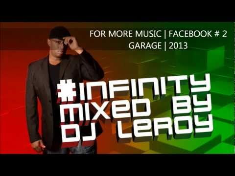 #infinity mixed by dj leroy #2 Garage Mixtape 2013