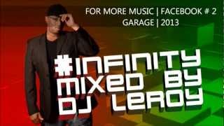 #infinity mixed by dj leroy #2 Garage Mixtape 2013
