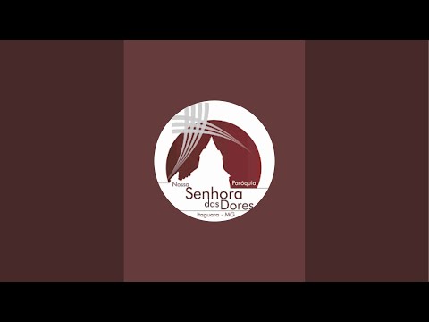 Paróquia Nossa Senhora das Dores - Itaguara MG is live!