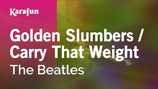 Golden Slumbers / Carry That Weight - The Beatles | Karaoke Version | KaraFun